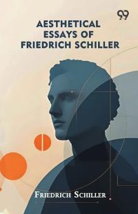Bokomslag för "Aesthetical Essays Of Friedrich Schiller"