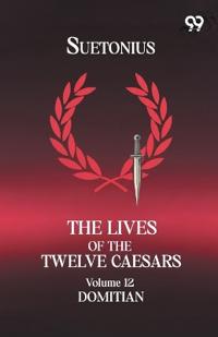 The Lives Of The Twelve Caesars
