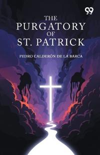 The Purgatory Of St. Patrick