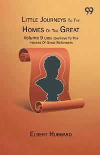 Little Journeys To The Homes Of The Great