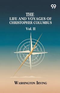 The Life And Voyages Of Christopher Columbus