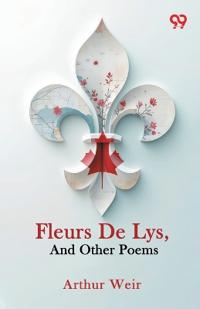 Bokomslag för "Fleurs De Lys, And Other Poems"