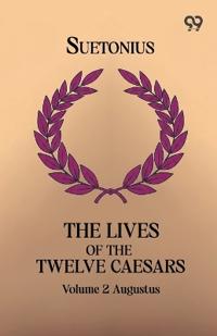 The Lives Of The Twelve Caesars