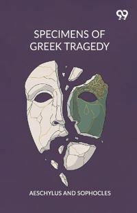 Specimens Of Greek Tragedy