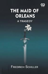 The Maid of Orleans