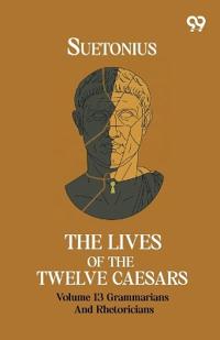 The Lives Of The Twelve Caesars