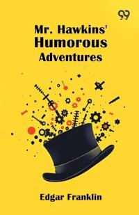 Bokomslag for "Mr. Hawkins' Humorous Adventures"
