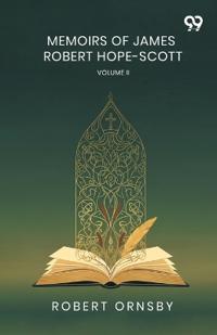 Memoirs Of James Robert Hope-Scott