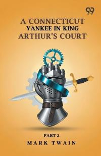 A Connecticut Yankee In King Arthur's Court
