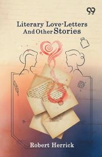 Bokomslag för "Literary Love-Letters And Other Stories"