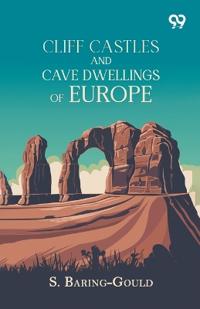 Cliff Castles And Cave Dwellings Of Europe