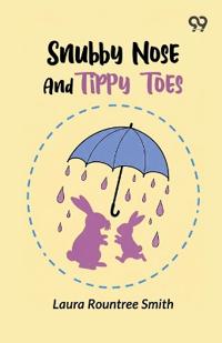 Snubby Nose And Tippy Toes