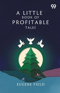 A Little Book Of Profitable Tales