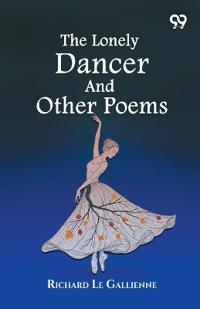 The Lonely Dancer And Other Poems (Edition1)