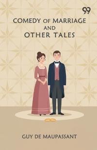 Comedy Of Marriage And Other Tales