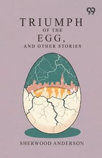Triumph Of The Egg, And Other Stories