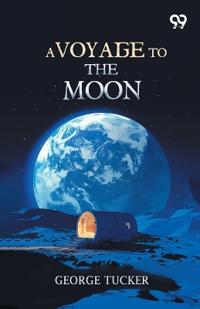 A Voyage To The Moon