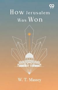 How Jerusalem Was Won