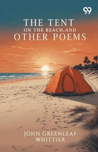 The Tent On The Beach, And Other Poems