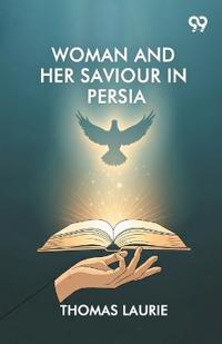 Woman And Her Saviour In Persia