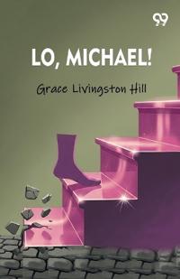 Lo, Michael!