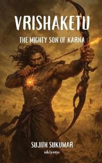 Vrishaketu The Mighty Son of Karna
