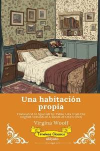 Una habitación propia Spanish Version of A Room of One's Own