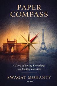 Paper Compass A Story of Losing Everything and Finding Direction