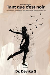 Tant que c'est noir Les réflexions des femmes afro-américaines redéfinissant la vie.