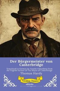 Der Bürgermeister von Casterbridge German Version of The Mayor of Casterbridge