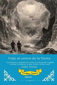 Viaje al centro de la Tierra Spanish Version of Journey to the Centre of the Earth