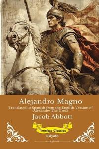 Alejandro Magno Spanish Version of Alexander The Great
