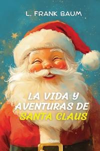 La vida y aventuras de Santa Claus Spanish Version of Santa Claus