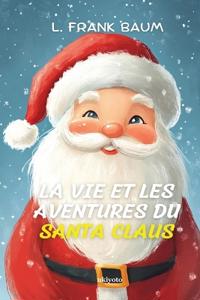 La Vie et les Aventures du Santa Claus French Version of Santa Claus