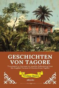 GESCHICHTEN VON TAGORE German Version of Stories from Tagore