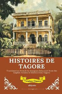 HISTOIRES DE TAGORE French Version of Stories from Tagore