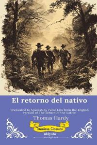 El retorno del nativo Spanish Version of The Return of the Native