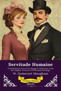 Servitude Humaine French Version of Of Human Bondage