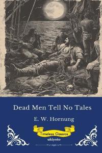 Dead Men Tell No Tales | Timeless Classics