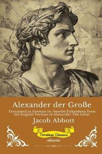 Alexander der Große German Version of Alexander The Great