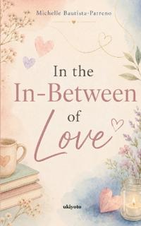 In The In-Between Of Love