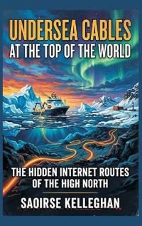 Undersea Cables at the Top of the World