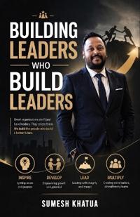 Building Leaders Who Build Leaders