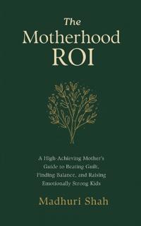 The Motherhood ROI