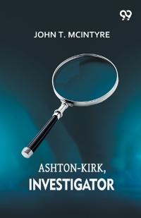 Ashton-Kirk, Investigator