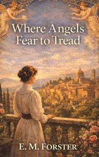 Where Angels Fear to Tread
