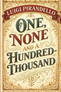One, None and a Hundred-thousand