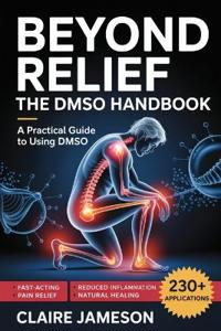 Beyond Relief - The DMSO Handbook