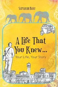 A Life That You Knew…