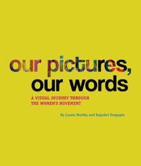 Our Pictures, Our Words – A Visual Journey Through the Women's Movement